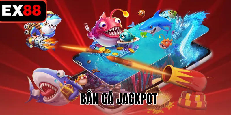 bắn cá jackpot