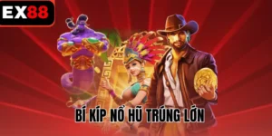 Bí kíp nổ hũ trúng lớn
