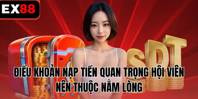 Điều khoản nạp tiền quan trọng hội viên nên thuộc nằm lòng
